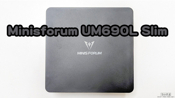 AMD Ryzen 9ڃ~jPCuMinisforum UM690L Slimv